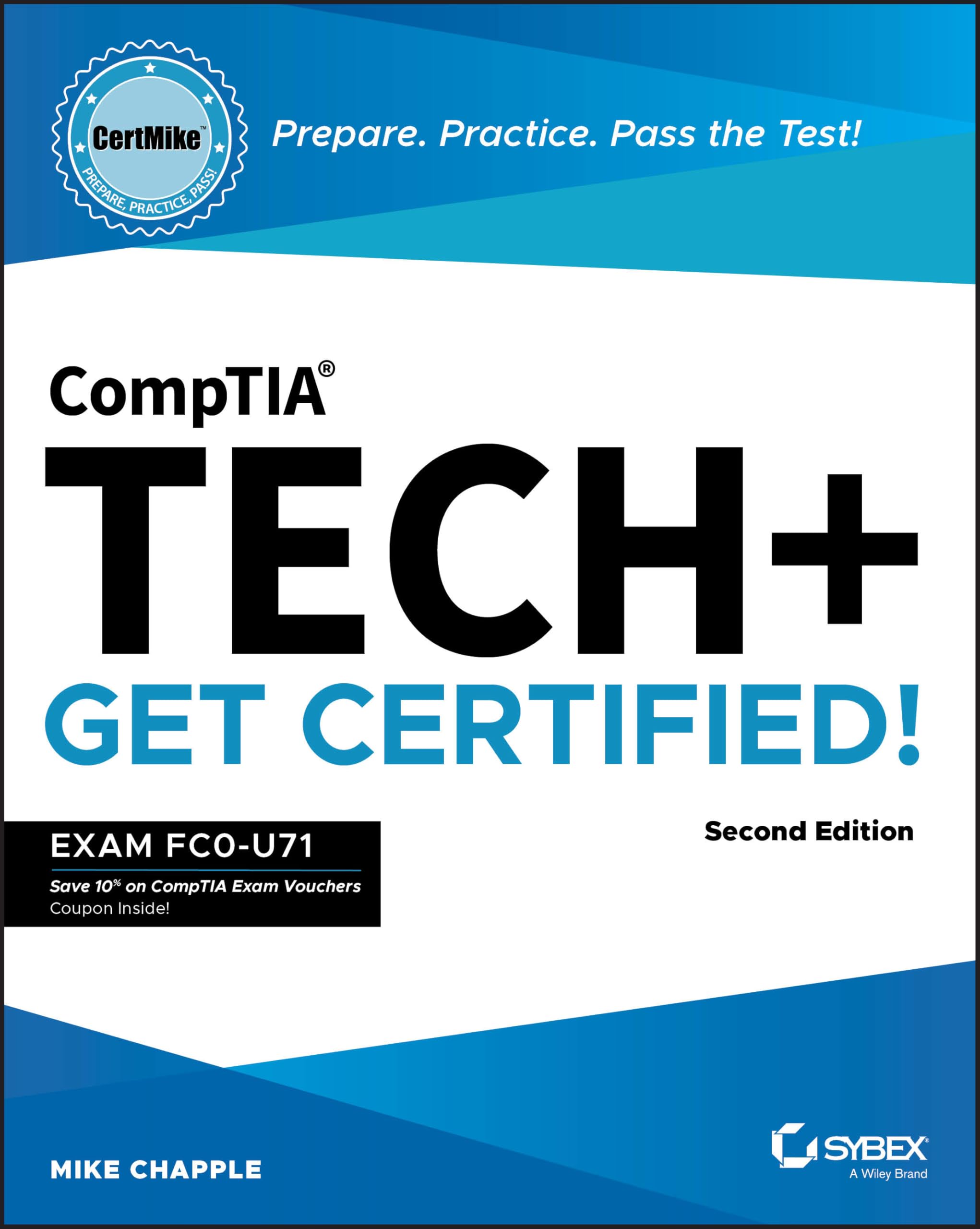 CompTIA Tech+ CertMike: Prepare. Practice. Pass the Test! Get Certified!: Exam FC0U71 (CertMike Get Certified)