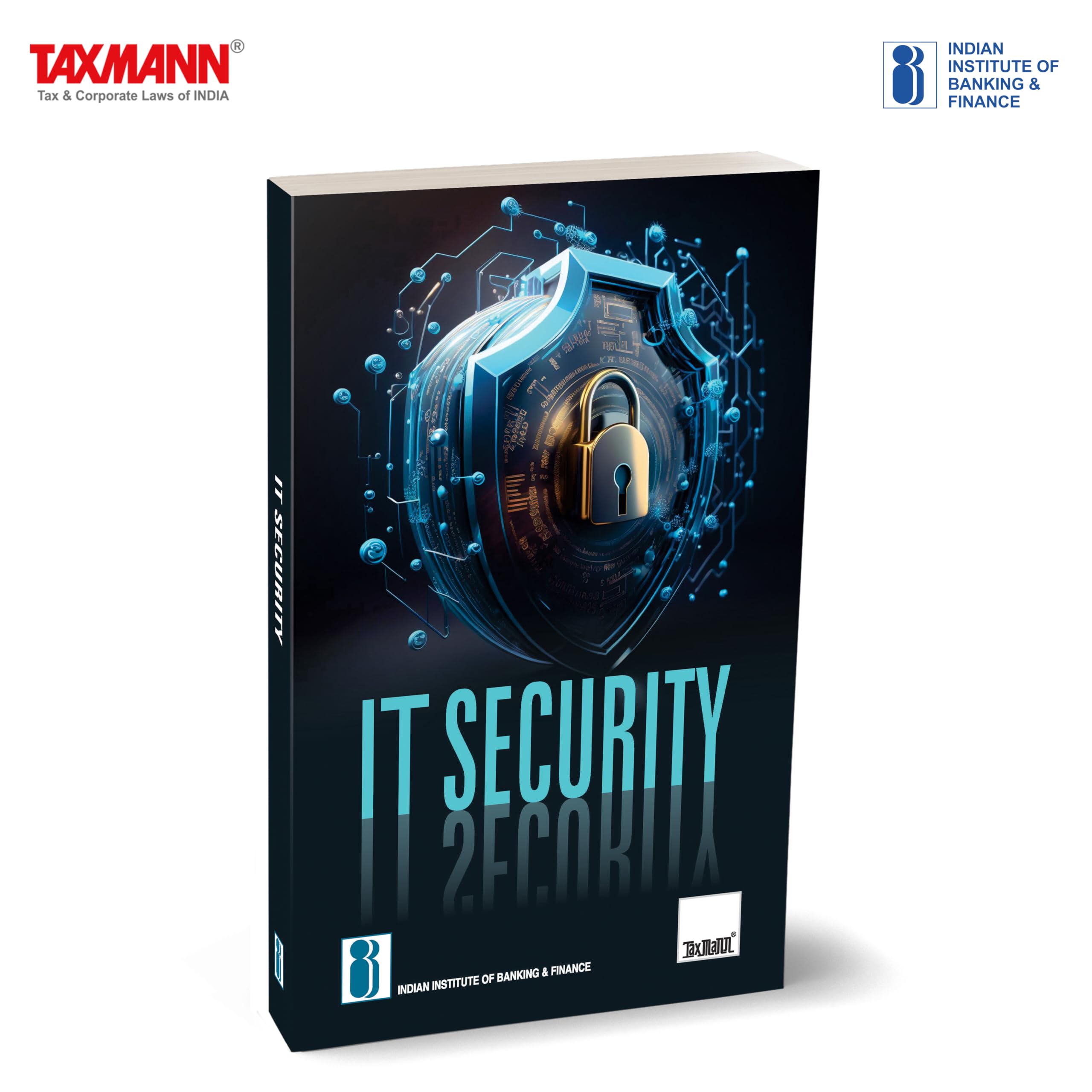 IIBF X Taxmanns IT Security  Covering Foundational Principles | Security Controls | Threat Management | Regulatory Compliance