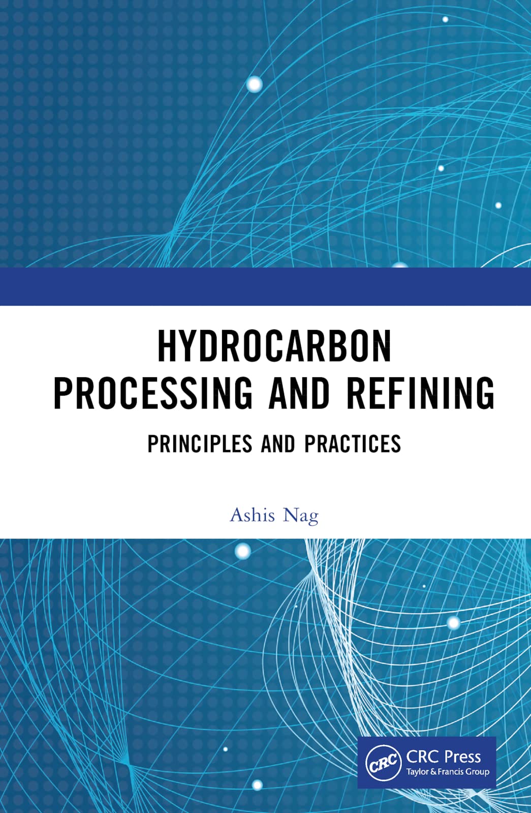 Hydrocarbon Processing And Refining: Principles And Practices