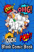 Blank Comic Book : Create and Draw your own Comics . Large Notebook Journal Sketchpad for Kids Teens and Adults.120 Templates to