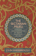 The Sectarian Milieu: Content and Composition of Islamic Salvation History