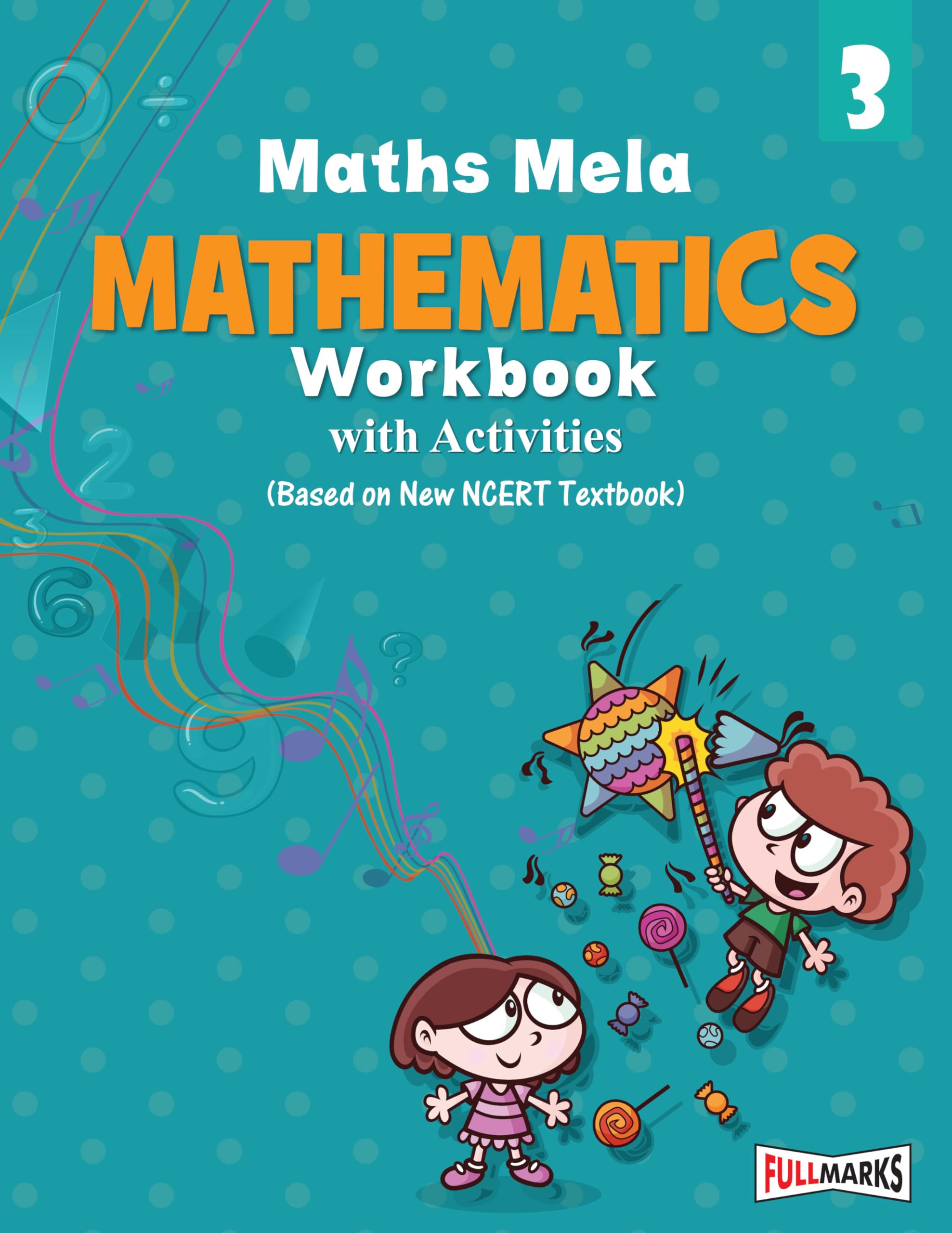 Full Marks Mathematics Workbook (With Activities) Class 3 | Based on Latest NCERT Textbook Maths Mela and CBSE Syllabus | Includ