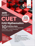 Go To Guide For Cuet (Ug) Mathematics With 10 Practice Sets & 5 Previous Year Questions; Cucet  Central Universities Common Ent