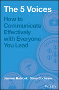 The 5 Voices: How to Communicate Effectively with Everyone You Lead