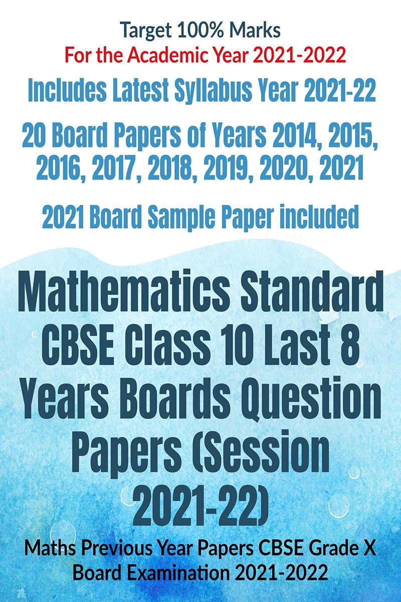 Mathematics Standard Cbse Class 10 Last 8 Years Boards Question Papers (Session 202122) : Maths Previous Year Papers Cbse Grade