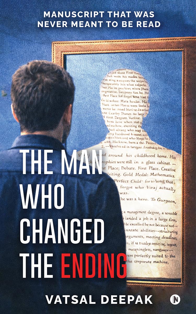 The Man Who Changed The Ending: Manuscript that was never meant to be read
