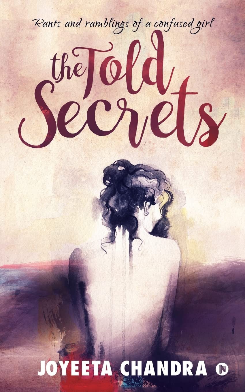 The Told Secrets : Rants And Ramblings Of A Confused Girl