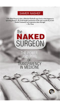 The Naked Surgeon: The Power and Peril of Transparency in Medicine