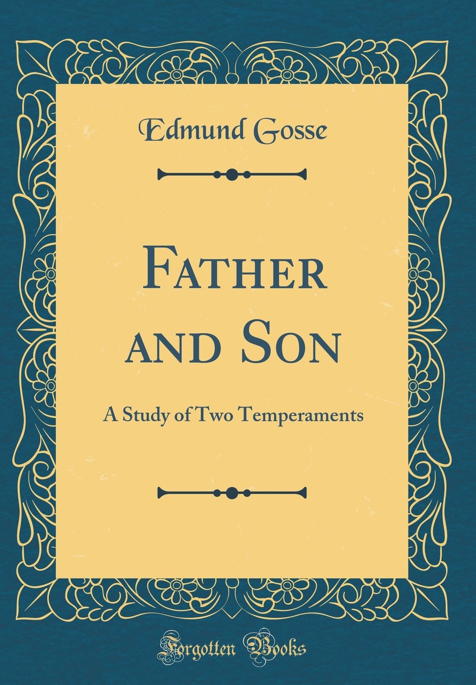 Father and Son: A Study of Two Temperaments (Classic Reprint)