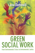 Green Social Work: From Environmental Crises to Environmental Justice