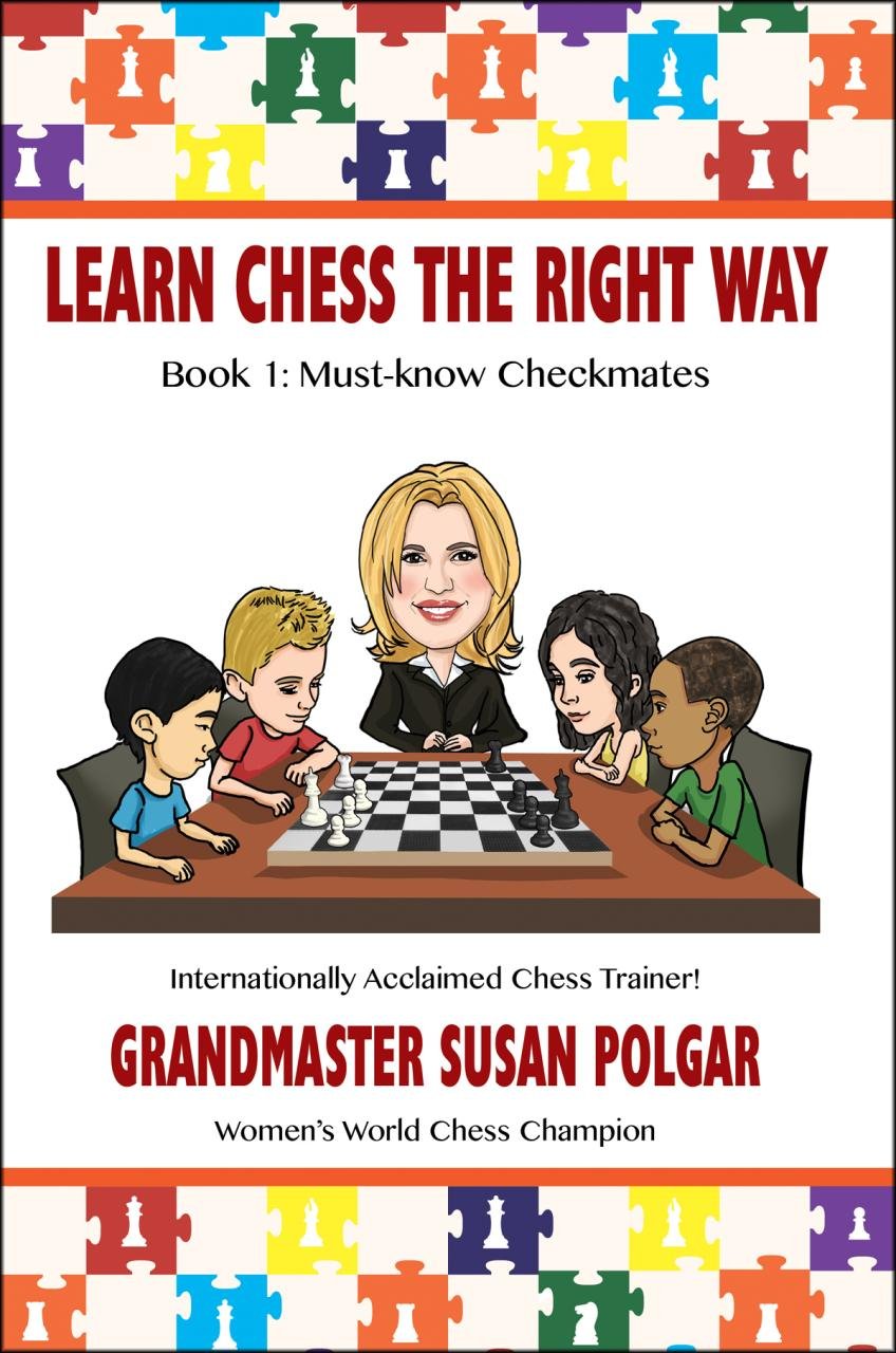 Learn Chess the Right Way: Book 1: Mustknow Checkmates