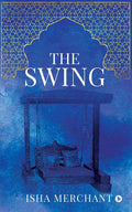 The Swing : A Story of Hope and Survival During Indias Partition