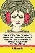 DNA Astrology of Wealth from the Combination of Nakshatras and Bhrigu Nandi Nadi with Venus Lagna : Decoding Wealth from Ashtlak
