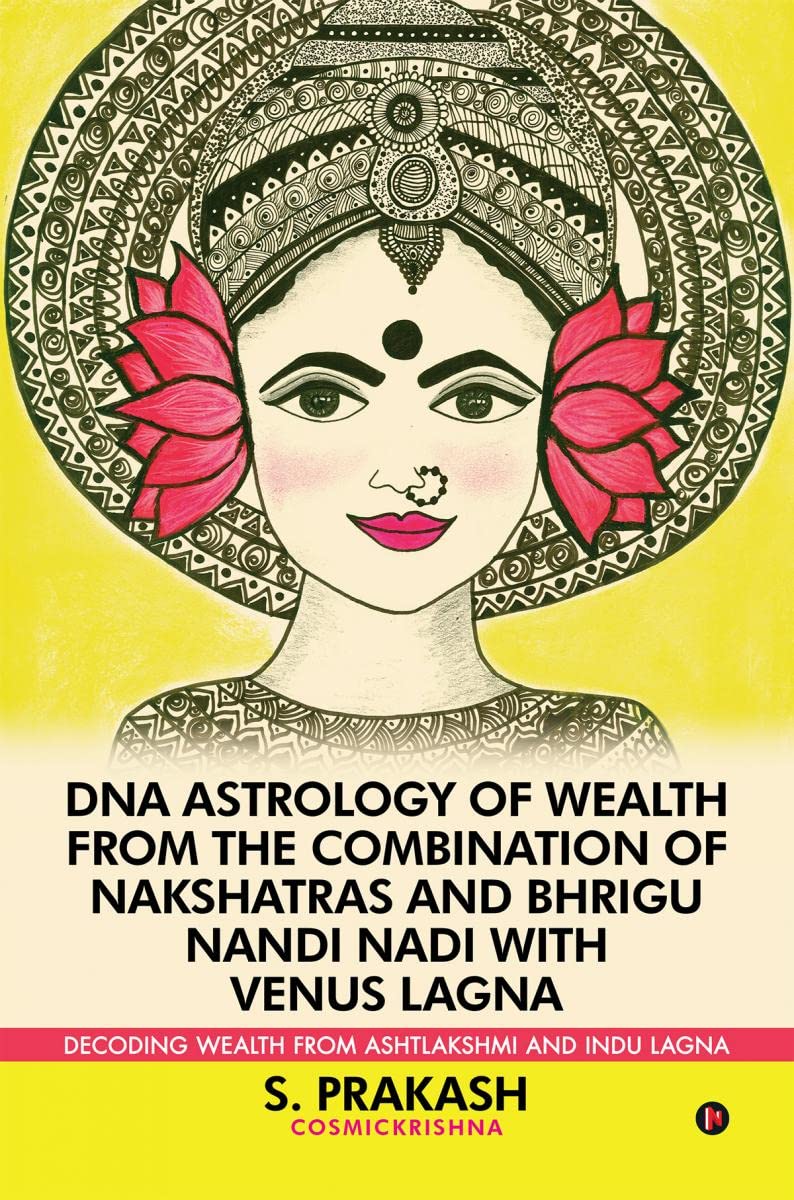 DNA Astrology of Wealth from the Combination of Nakshatras and Bhrigu Nandi Nadi with Venus Lagna : Decoding Wealth from Ashtlak
