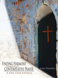 Finding Harmony through Contemplative Prayer: A One Year Journal