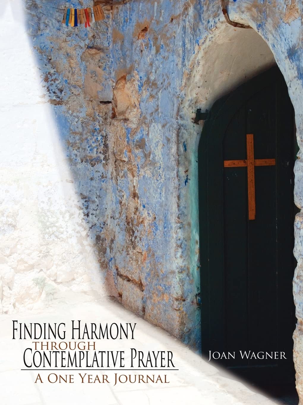 Finding Harmony through Contemplative Prayer: A One Year Journal