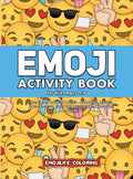 Emoji Activity Book for Kids Ages 48: 60+ Emoji Activity Pages  Coloring, Mazes, DottoDots, Spot the Difference, Cutouts & 