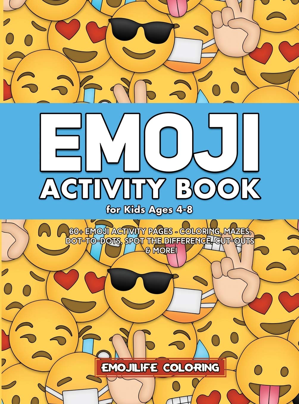 Emoji Activity Book for Kids Ages 48: 60+ Emoji Activity Pages  Coloring, Mazes, DottoDots, Spot the Difference, Cutouts & 