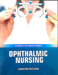 OPHTHALMIC NURSING (PB 2025) NURSING TEXTBOOK SERIES