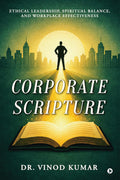 Corporate Scripture: Ethical Leadership, Spiritual Balance, and Workplace Effectiveness