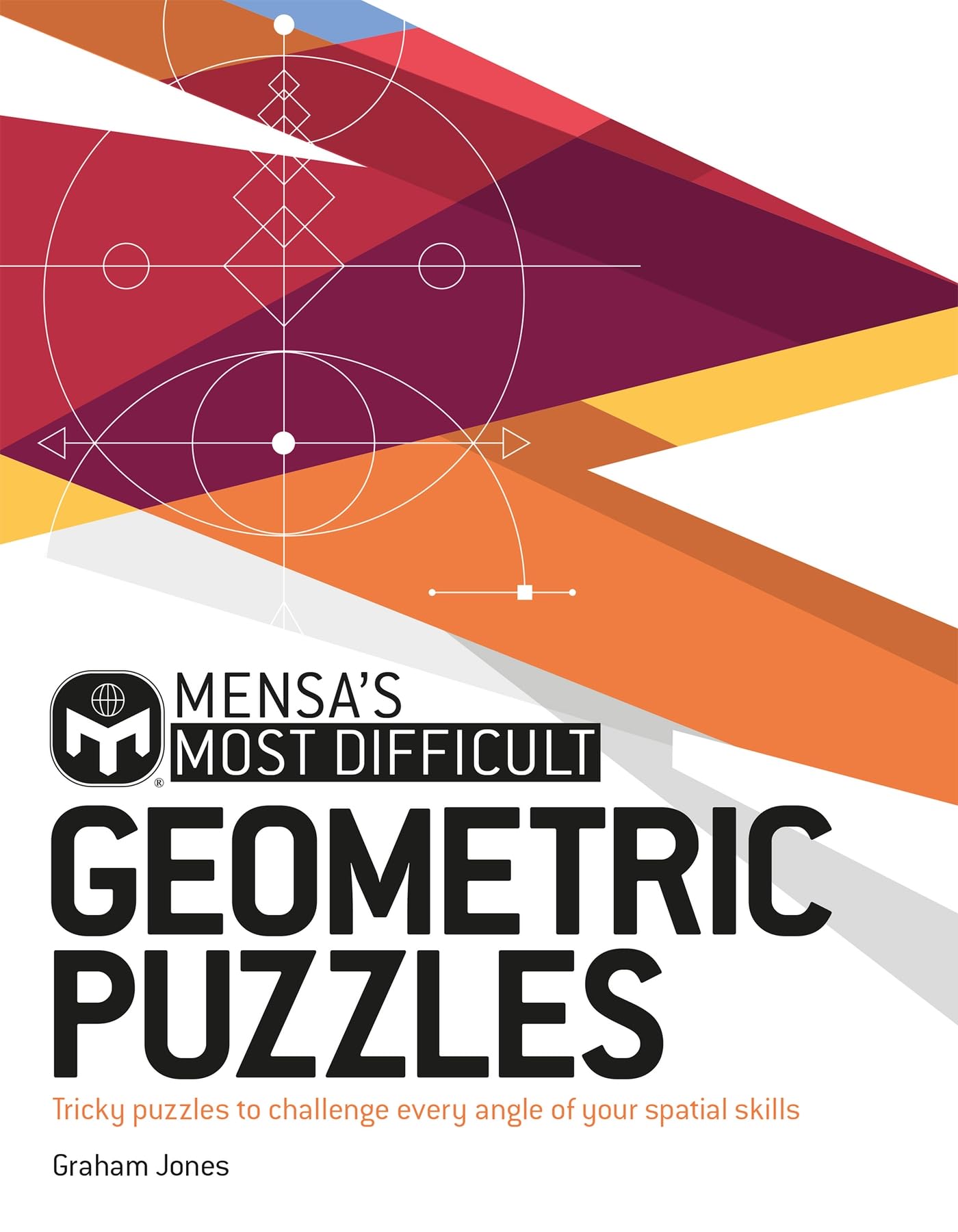 Mensas Most Difficult Geometric Puzzles: Tricky puzzles to challenge every angle