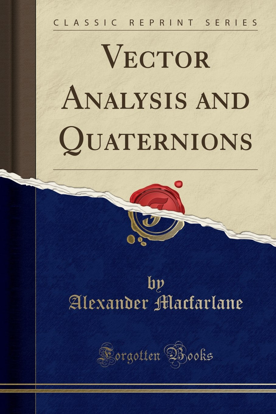 Vector Analysis And Quaternions (Classic Reprint)