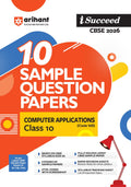 Arihant i Succeed CBSE 10 Sample Question Papers Computer Applications Class 10 For Exam 2026 | Based on Latest CBSE Syllabus | 