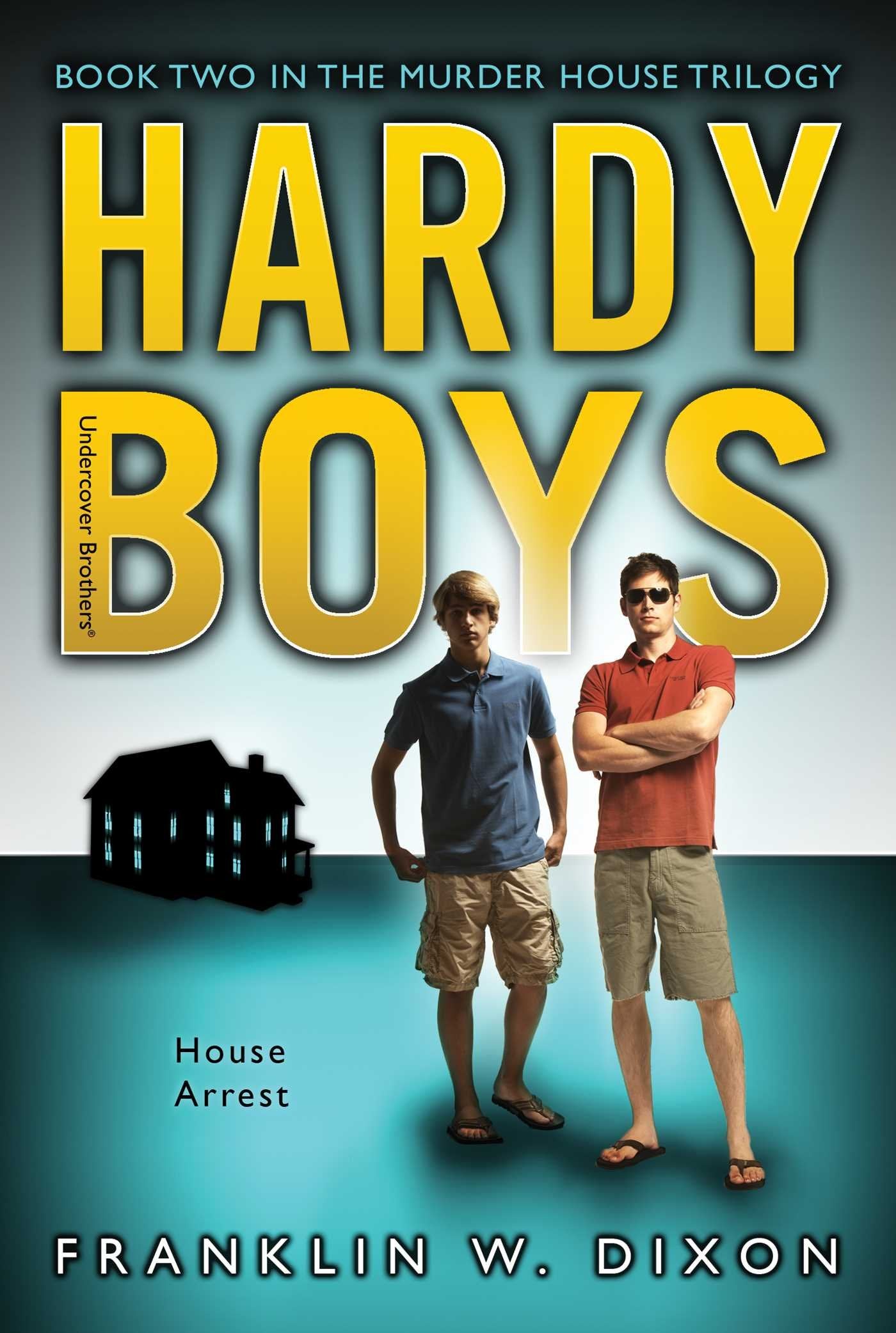 House Arrest: Book Two in the Murder House Trilogy (Hardy Boys (All New) Undercover Brothers)