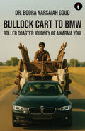 Bullock Cart To Bmw  Roller Coaster Journey Of A Karma Yogi