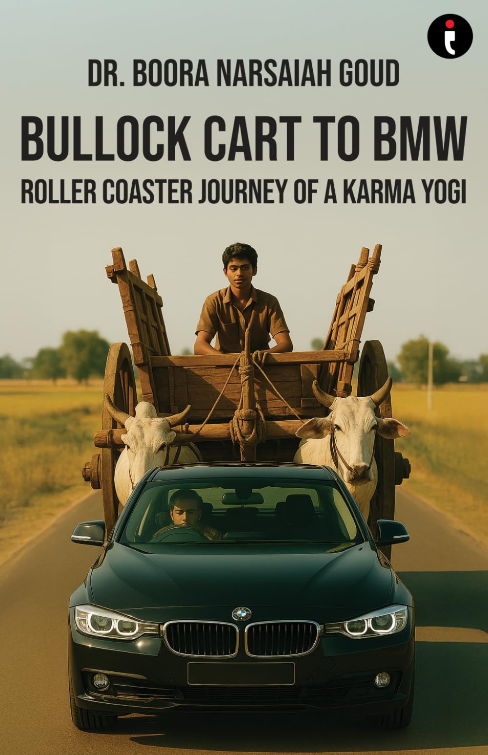 Bullock Cart To Bmw  Roller Coaster Journey Of A Karma Yogi