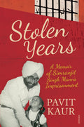 Stolen Years: A Memoir of Simranjit Singh Manns Imprisonment