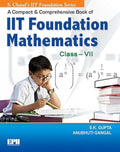 A Compact & Comprehensive Book of IIT Foundation Mathematics  Class 7