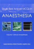 Single Best Answer MCQs in Anaesthesia: Vol 1, Clinical Anaesthesia