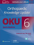 Orthopaedic Knowledge Update: Sports Medicine 6 Print + Ebook with Multimedia (AAOS  American Academy of Orthopaedic Surgeons)