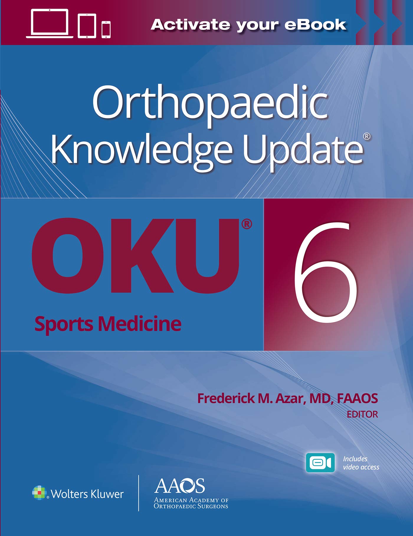 Orthopaedic Knowledge Update: Sports Medicine 6 Print + Ebook with Multimedia (AAOS  American Academy of Orthopaedic Surgeons)