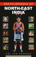 Encyclopaedia Of NorthEast India