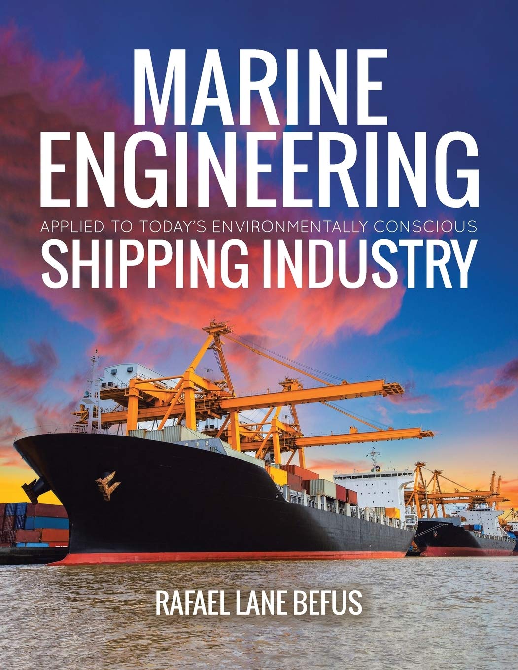 Marine Engineering Applied to Todays Environmentally Conscious Shipping Industry
