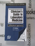 Clinicians Guide To Laboratory Medicine: A Practical Approach, 3E (Clinicians Guide Series)