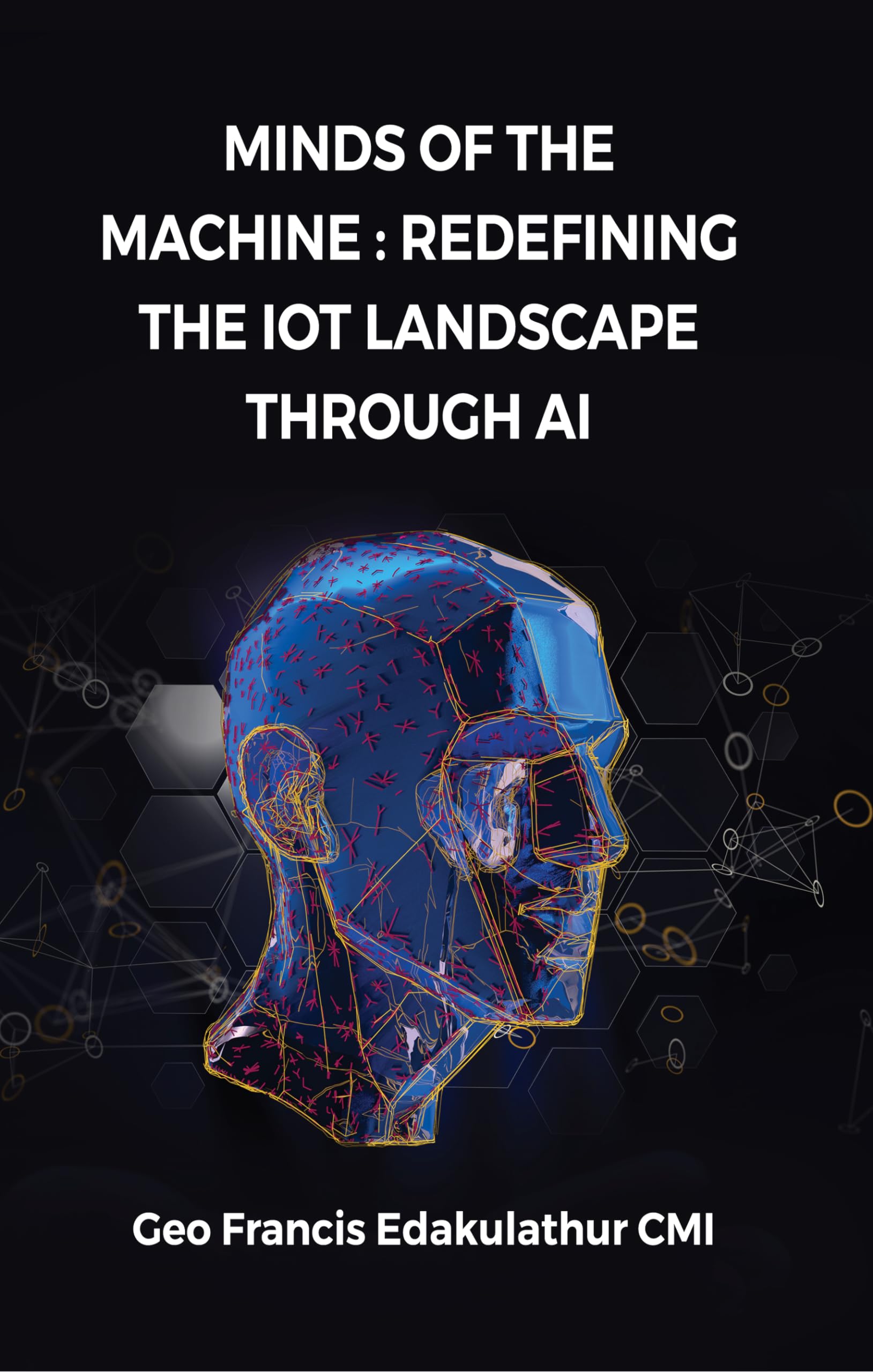 Minds of the Machine : Redefining the IoT Landscape through AI