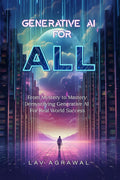 Generative AI for ALL: From Mystery to Mastery