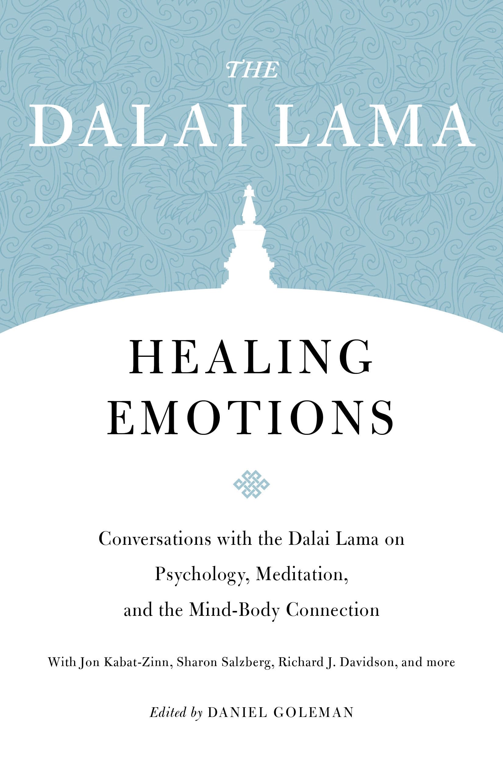 Healing Emotions: Conversations with the Dalai Lama on Psychology, Meditation, and the MindBody Connection
