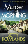 Murder in the Morning: An absolutely unputdownable cozy murder mystery novel (A Melissa Craig Mystery)