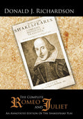 The Complete Romeo and Juliet: An Annotated Edition Of The Shakespeare Play