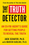 The Truth Detector: An ExFBI Agents Guide for Getting People to Reveal the Truth (2) (The Like Switch Series)