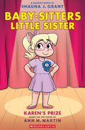 The BabySitters Little Sister Graphic Novel #10: Karens Prize