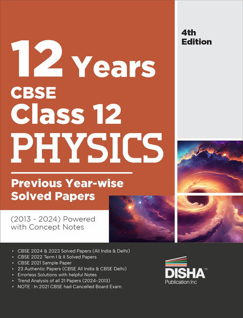 12 Years Cbse Class 12 Physics Previous YearWise Solved Papers (2013  2023) Powered With Concept Notes 4Th Edition | Previous 