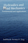 Hydraulics and Fluid Mechanics : Fundamentals and Applications