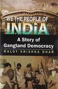 We the People of India: A Story of Gangland Democracy