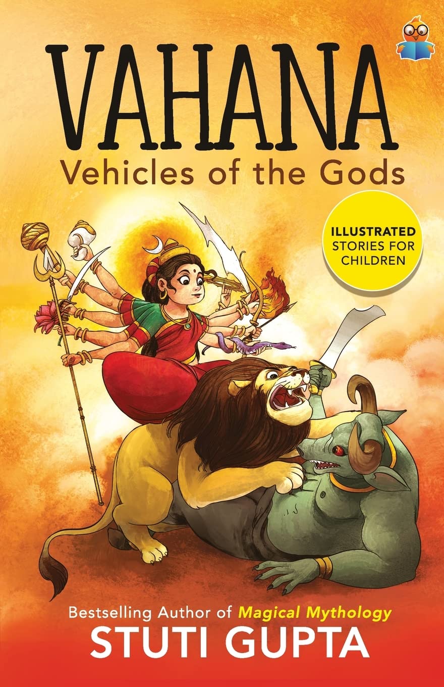 Vahana: Vehicles of the Gods | A beautifully illustrated book with 15 stories about Gods & Goddesses for Children