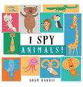 I Spy Animals!: A Guessing Game for Kids 13 (I Spy Books Ages 25)